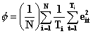 \phi={1 \over N} \sum_{i=1}^N {1 \over T_i} \sum_{t=1}^{T_i} e_{it}^2
