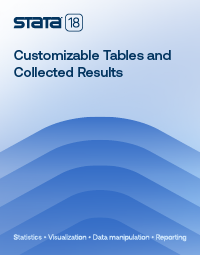 Customizable Tables and Collected Results Reference Manual for Stata