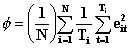 \phi={1 \over N} \sum_{i=1}^N {1 \over T_i} \sum_{t=1}^{T_i} e_{it}^2